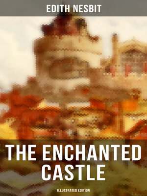 cover image of THE ENCHANTED CASTLE (Illustrated Edition)